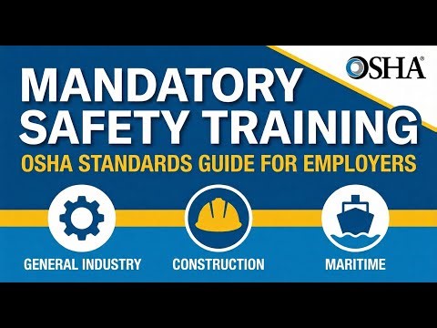Mandatory Safety Training:OSHA Standards Guide for Employers-General Industry,Construction,Maritime