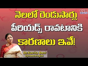 Is It Normal To Have Periods Twice A Month | Women Health | Gynaecologist Dr.Savita Devi | CVRHealth
