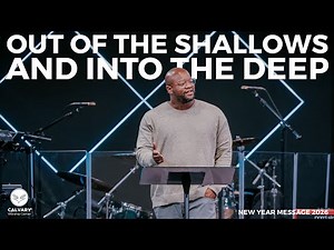 Out Of The Shallows... And Into The Deep | New Year Message 2026 | Pastor Nathan Pittman