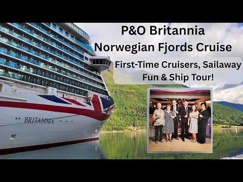 P&O Britannia Norwegian Fjords Cruise 🌄 First-Time Cruisers, Sailaway Fun & Ship Tour!
