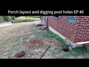 Porch layout and digging post holes EP 40