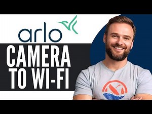 How To Connect Arlo Camera To WiFi - Full Guide (2025)