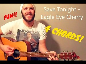 Save Tonight - Eagle Eye Cherry (Beginner) Guitar Lesson
