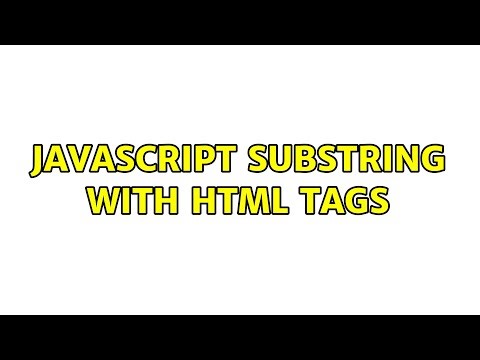 Javascript substring with html tags (6 Solutions!!)