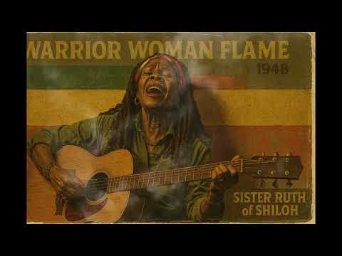 Roots Reggae (1948) [Unreleased Album] Sister Ruth of Shiloh - Warrior Woman Flame