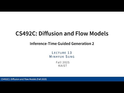Lecture 13: Inference-Time Guided Generation 2 (Diffusion and Flow Models, Fall 2025, KAIST)