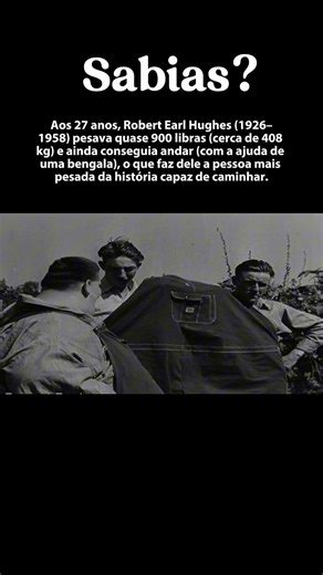Robert Earl Hughes: o homem mais pesado capaz de caminhar