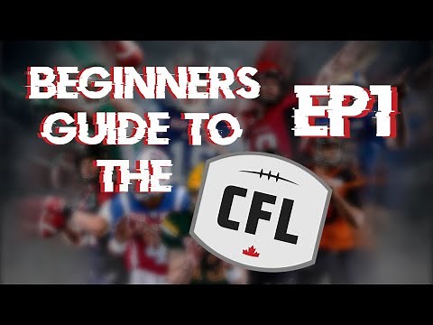 Beginners Guide to the CFL: EP1 - Basic Overview
