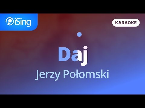 Daj - Jerzy Połomski (karaoke iSing)