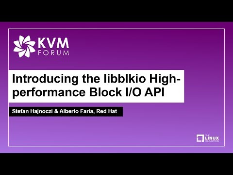 Introducing the libblkio High-performance Block I/O API - Stefan Hajnoczi & Alberto Faria, Red Hat