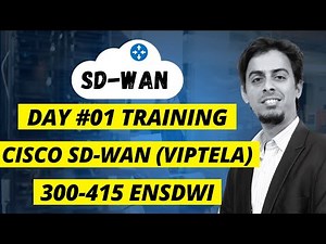 Day 1: Cisco SD-WAN (Viptela) Training - CCNP ENSDWI