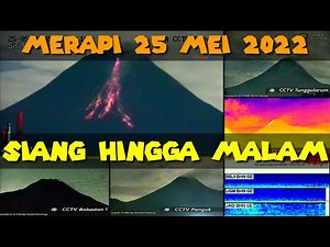Rekaman 25 Mei 2022 Siang-Malam Live Merapi - Indonesia's Mount Merapi - Volcano Eruption