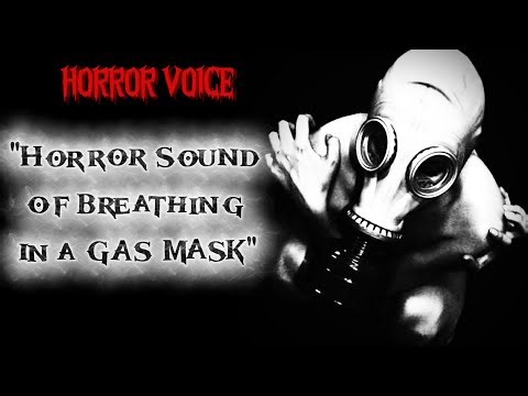 Horror Sound of Breathing in a GAS MASK | HORROR VOICE