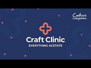 Craft Clinic Episode 3: All About Acetate! ✂️✨