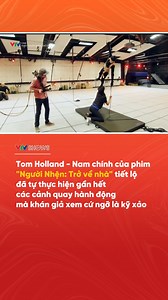 Tom Holland - Nam chính của phim "Người Nhện: Trở về nhà" tiết lộ đã tự thực hiện gần hết các cảnh quay hành động mà khán gải xem cứ ngỡ là kỹ xảo! #VTVSHOWS #cine7 | VTV SHOWS