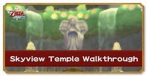 Skyview Temple Walkthrough: Maps and How to Clear the First Temple | Zelda: Skyward Sword HD (Switch)｜Game8