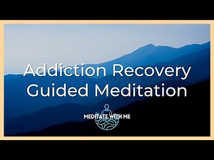 Addiction Recovery - Short 10 Minute Guided Meditation (Male Voice) Overcome Your Cravings