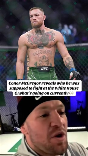 Mcgregor reveals who he was supposed to be fighting on the white house card and whats going on with him returning and signing a contract#danawhite #connermcgregor #ufc #whitehousecard #viral