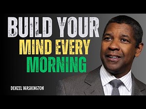 12 Life Lessons to BUILD YOUR MIND Every Morning-DENZEL WASHINGTON MOTIVATION