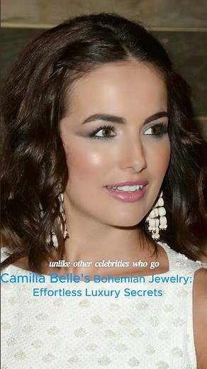 Camilla Belle's Bohemian Jewelry: Effortless Luxury Secrets.