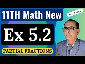 Chapter 5 Exercise 5.2 || 11Th Class Math New Book 2025 PCTB || Partial Fractions