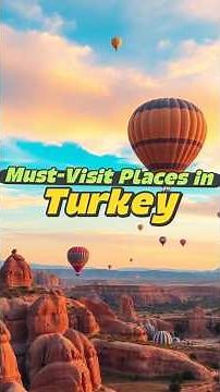 Top 10 Must-Visit Places in Turkey