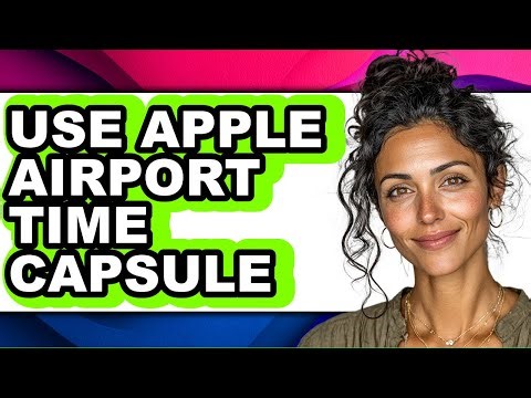 How to Use Apple Airport Time Capsule - Full Guide