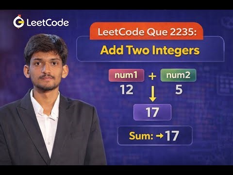 LeetCode 2235 | Add Two Integers | Easiest LeetCode Problem | DSA Basics