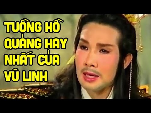 Có lẽ đây là tuồng hồ quảng hay nhất của Song Linh - Cải Lương Xưa Vũ Linh, Tài Linh Tuyển Chọn