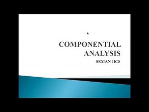 Lecture 33 'Componential Analysis' (Semantics)