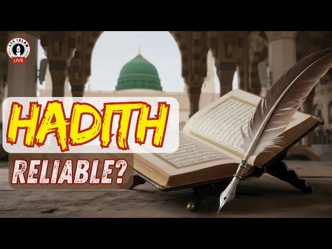 Is Hadith Truly Reliable?