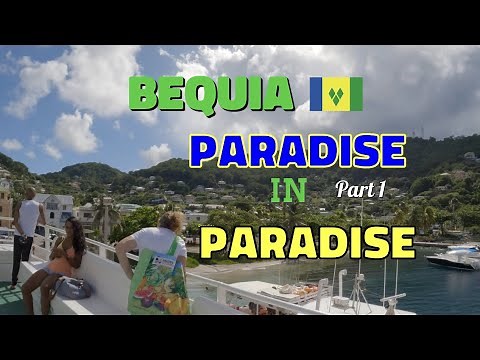 🇻🇨 Welcome to Amazing !! Bequia (Part 1)