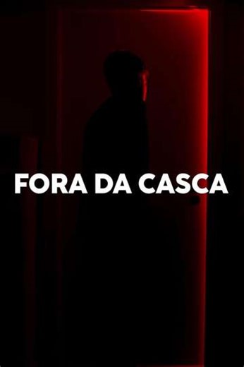 FORA DA CASCA - Movie