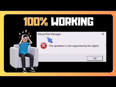 EASY FIX For Virtual Disk Manager Error The Operation Is Not Supported By The Object In Windows 11