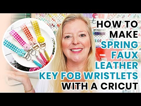How to Make Faux Leather Spring Key Fob Wristlets with a Cricut