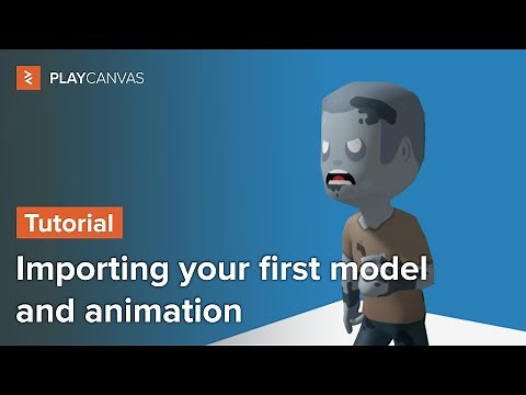 Importing your first model and animation - PlayCanvas Tutorials