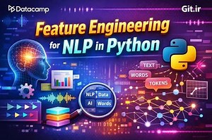 Feature Engineering for NLP in Python