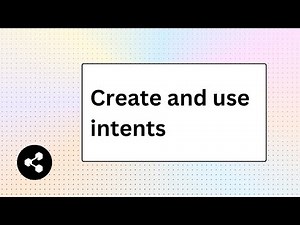 Create and use intents