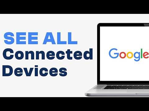 How to See Devices Connected To Google Account / Google Logged In Devices