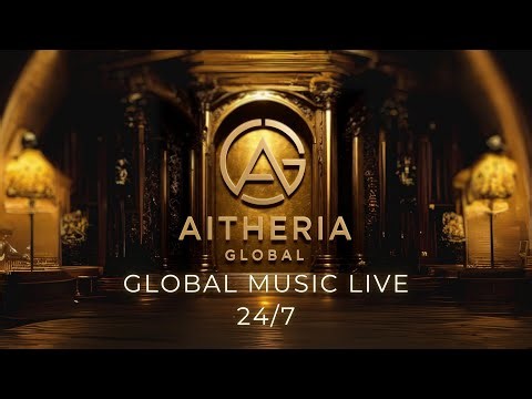 Aitheria Global 🌍 | Non-Stop Music from Around the World