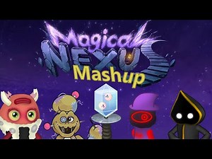 Magical Nexus Mashup || My Singing Monsters