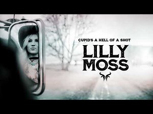 Lilly Moss - Cupid's a Hell of a Shot (Lyric Video)