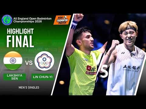 Lakshya Sen (IND) vs Lin Chun-Yi (TPE) - F | All England Open 2026