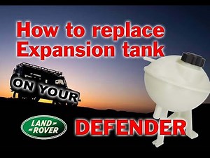 How to replace expansion tank on a Land Rover Defender 2.2 2.4 or 2.5 TD