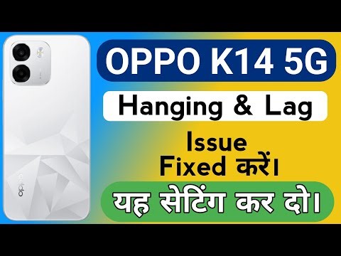 Oppo K14 5G Mobile Hanging Problem | How to Solve Hanging or Lagging Problem in Oppo K14 Mobile