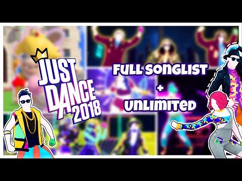 Just dance 2018 FULL SONG LIST (+Unlimited)