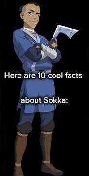 10 COOL FACTS ABOUT SOKKA. YOU DIDN'T KNOW!!! #avatar