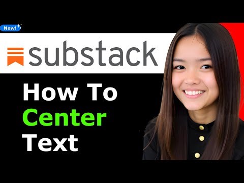 How to Center Text Substack 2025 (Step By Step)