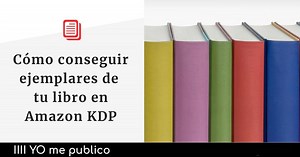 Copias de Autor en Amazon KDP: Cómo Pedir Ejemplares