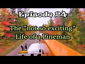 Being a Lineman - Episode 24